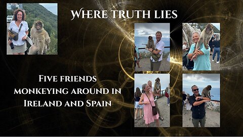 Five Friends Monkeying Around in Ireland and Spain