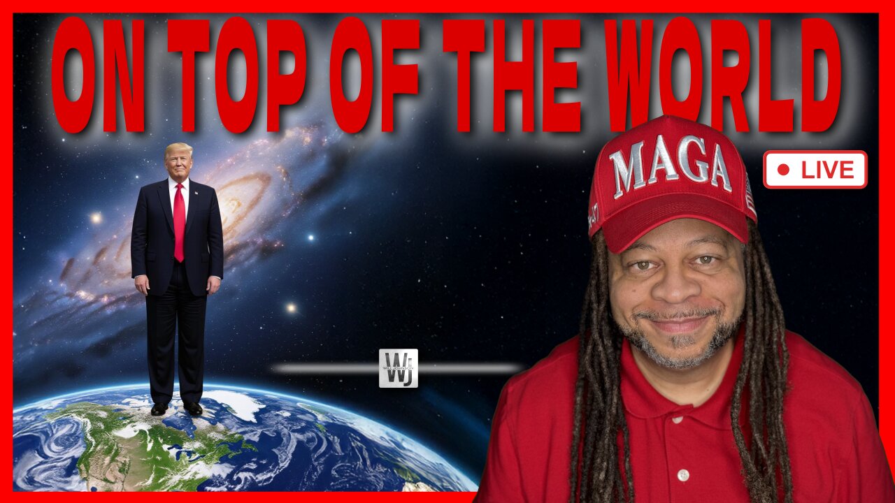 TRUMP IS ON TOP OF THE WORLD