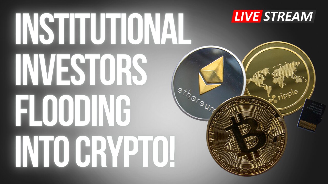Institutional Investors Flooding Into Crypto!