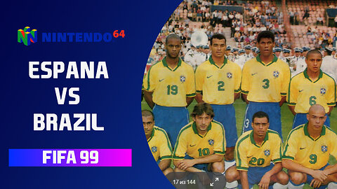 ¡GAMEPLAY EA SPORTS FIFA 99 | ESPAÑA VS BRAZIL!