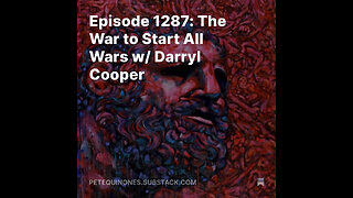 Episode 1287: The War to Start All Wars w/ Darryl Cooper
