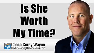 Is She Worth My Time?