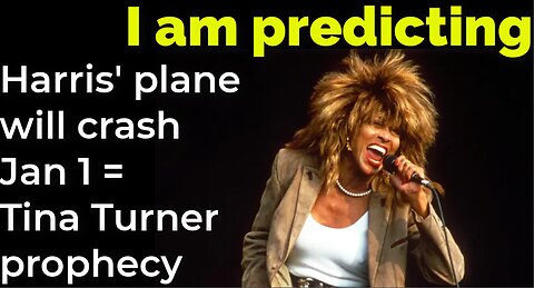 I am predicting: Harris' plane will crash Jan 1 = Tina Turner prophecy