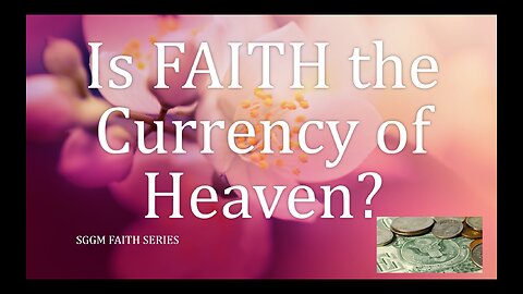 February 25 (Year 4) WHY IS FAITH CALLED THE CURRENCY OF HEAVEN? Tiffany Root & Kirk VandeGuchte