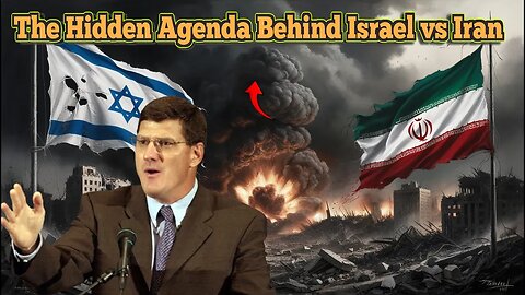 Scott Ritter: The Hidden Agenda Behind Israel vs Iran—Uncovering the Truth