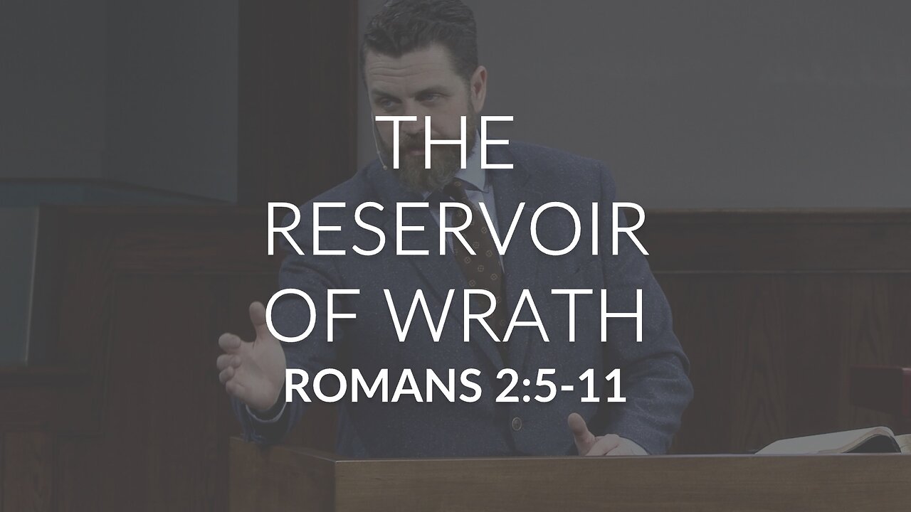 The Reservoir of Wrath (Romans 2:5-11)