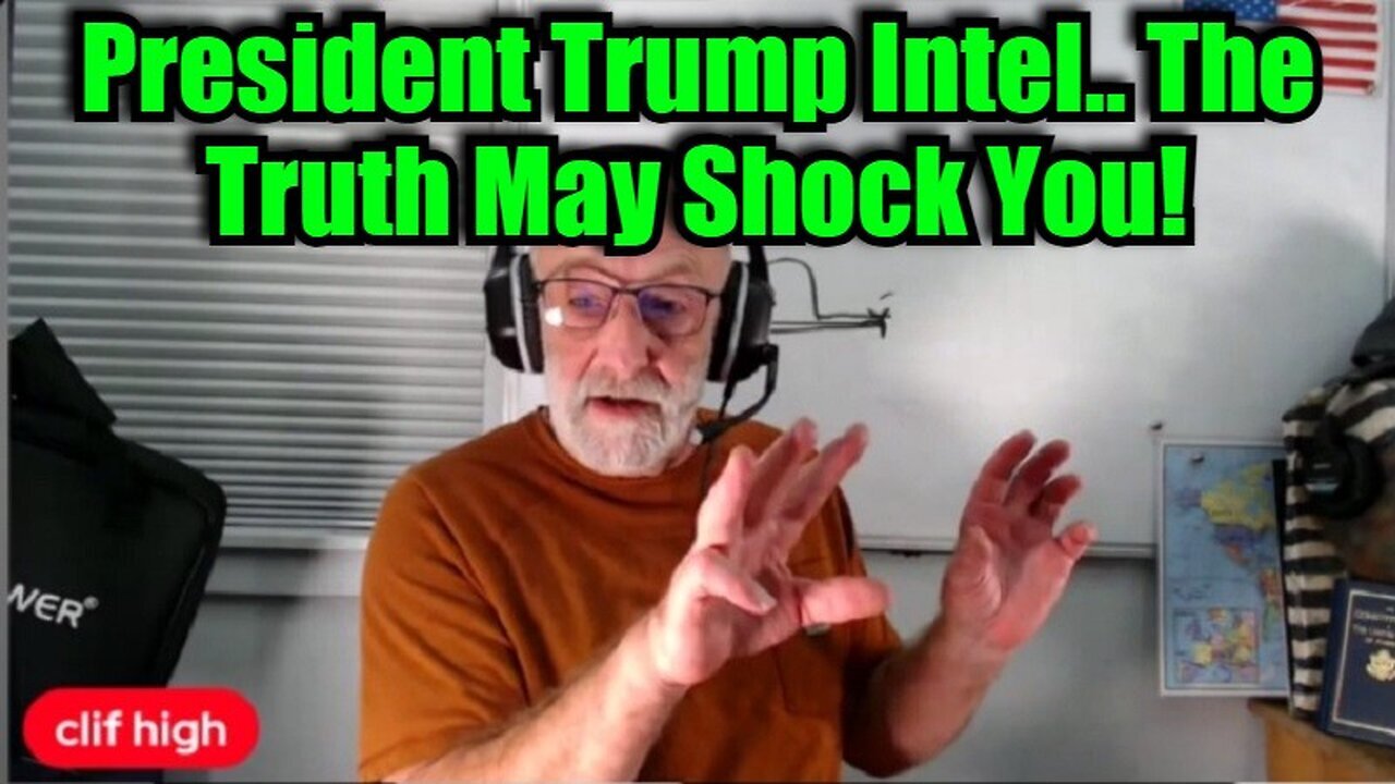 Clif High: President Trump Intel.. The Truth May Shock You!