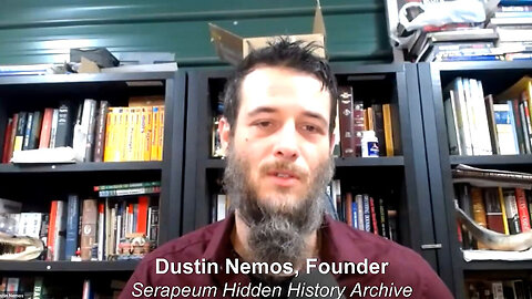 Stop Noticing Who Runs the World with Dustin Nemos, Founder, the Serapeum Hidden HisStory Archive