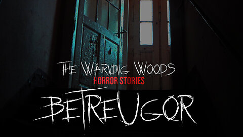 BETREUGOR | Psychological Horror Fiction | The Warning Woods Horror Fiction and Scary Stories