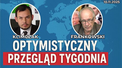 Optymistyczny Przegląd Tygodnia z Klimczakiem i Frankowskim - 17.11.2025