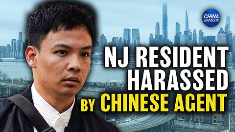 Chinese Agent Sentenced for Threatening New Jersey Resident | Trailer | China in Focus