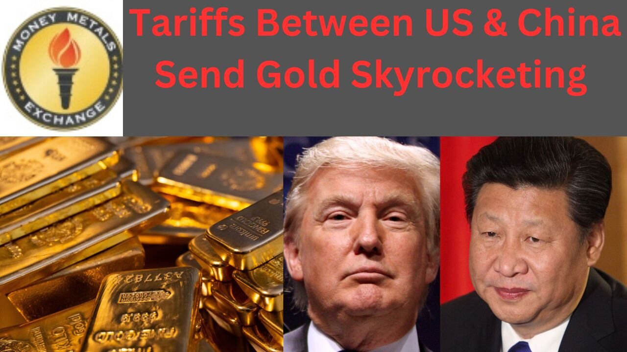 Tariffs Send Gold Skyrocketing