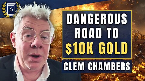 This Conflict 'Drives Gold to $10k' - 'It's the Currency of WAR': Clem Chambers
