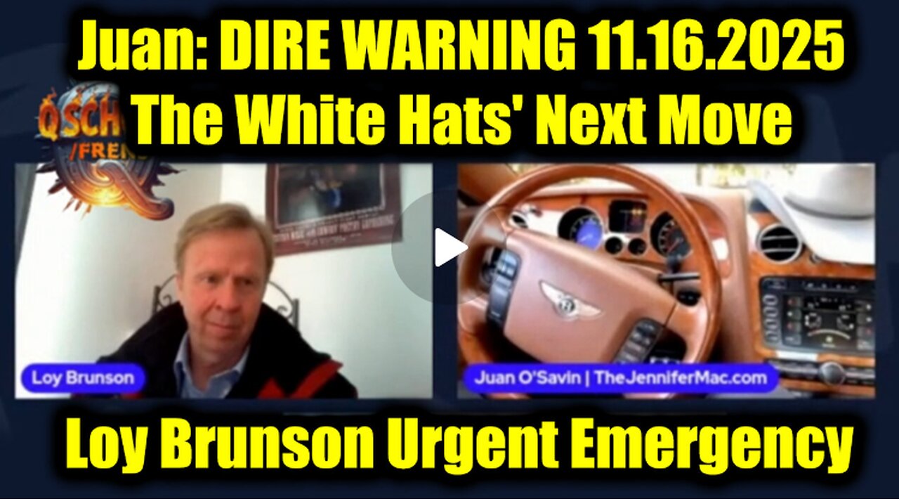 Juan O Savin & Loy Brunson DIRE WARNING 11.16.25 - The White Hats' Next Move