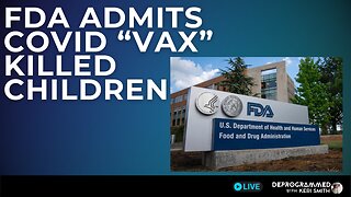 FDA Admits Covid "Vaccine" Caused Deaths of Children