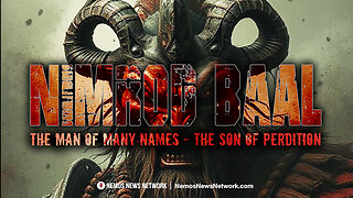 Nimrod Baal - The Man of Many Names - The Son of Perdition