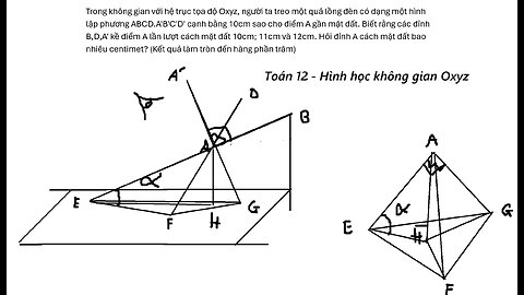 Toán 12: Hình học Oxyz: Trong không gian với hệ trục tọa độ Oxyz, người ta treo một quả lồng đèn có