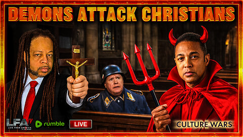 DEMONS ATTACK CHRISTIANS | CULTURE WARS 1.19.26 2PM