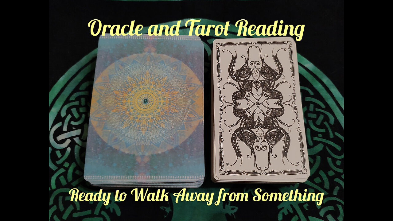 Oracle and Tarot Reading: Ready to Walk Away From Something