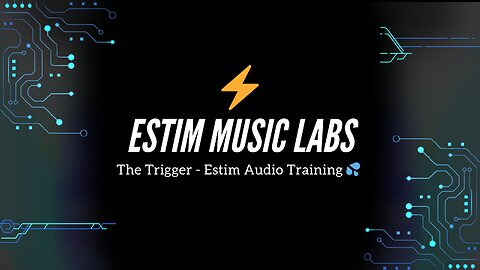 The Trigger - Estim Audio Training