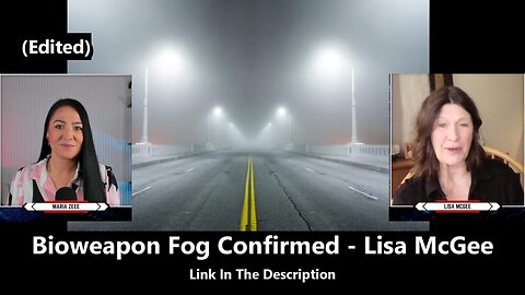 Bioweapon Fog Confirmed - Lisa McGee