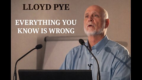 Lloyd Pye - Everything You Know Is Wrong (1999)