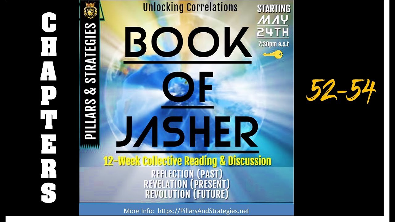 Unlocking KJV Correlations Series: Book of Jasher (Deep Dive) Ethics & Seasonings: (Chapters 52-54)