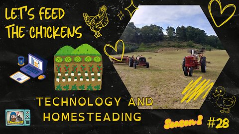 Technology and Homesteading | Let's Feed the Chicken | E28