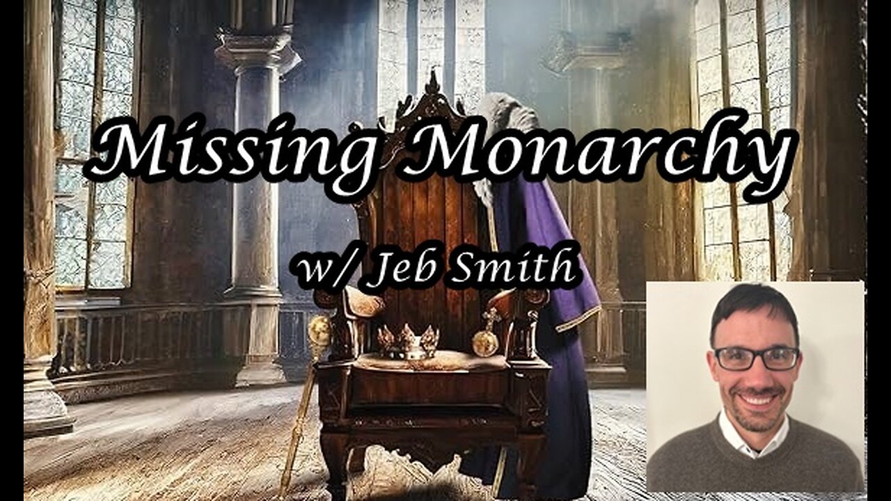 Book Review: Missing Monarchy w/ Jeb Smith