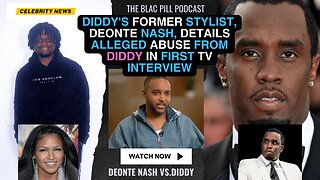 Diddy's former stylist, Deonte Nash, details ALLEGED ABUSE in first TV interview