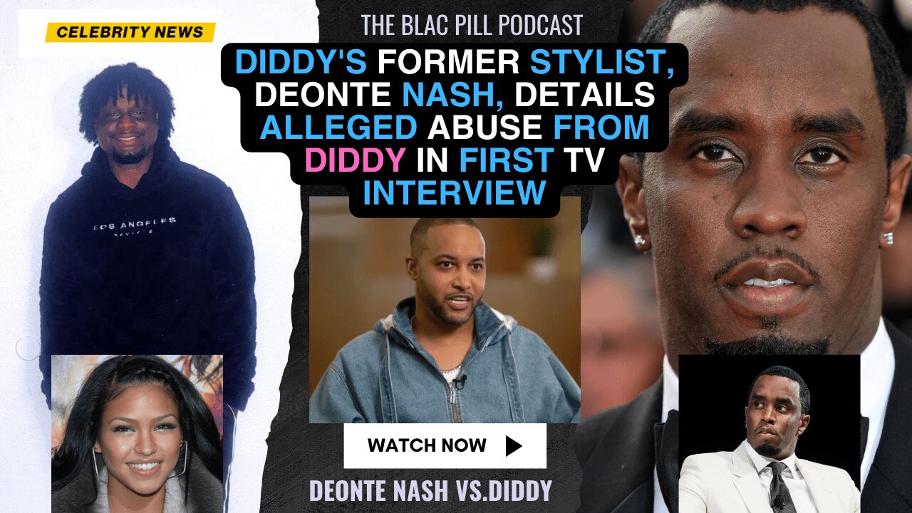 Diddy's former stylist, Deonte Nash, details ALLEGED ABUSE in first TV interview
