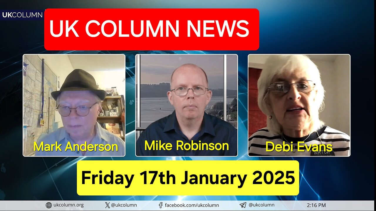 UK Column News - Friday 17th January 2025.