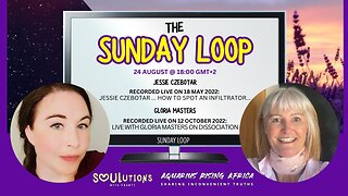 004 | The Sunday Loop ~ Behind the Mask: Jessie on Infiltrators & Gloria Masters on Dissociation (May & October 2022) - Replayed in August 2025