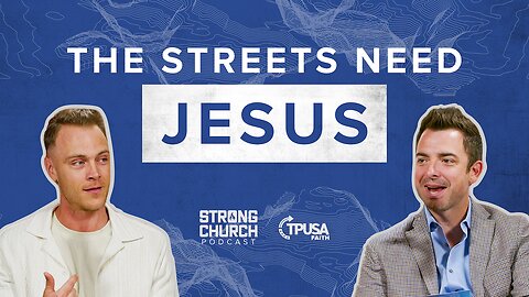 Taking the Gospel to the Streets w/ Ross Johnston | Strong Church Podcast Ep. 22