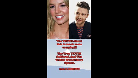 Britney Spears was the VICTIM, NOT Justin Timberlake!