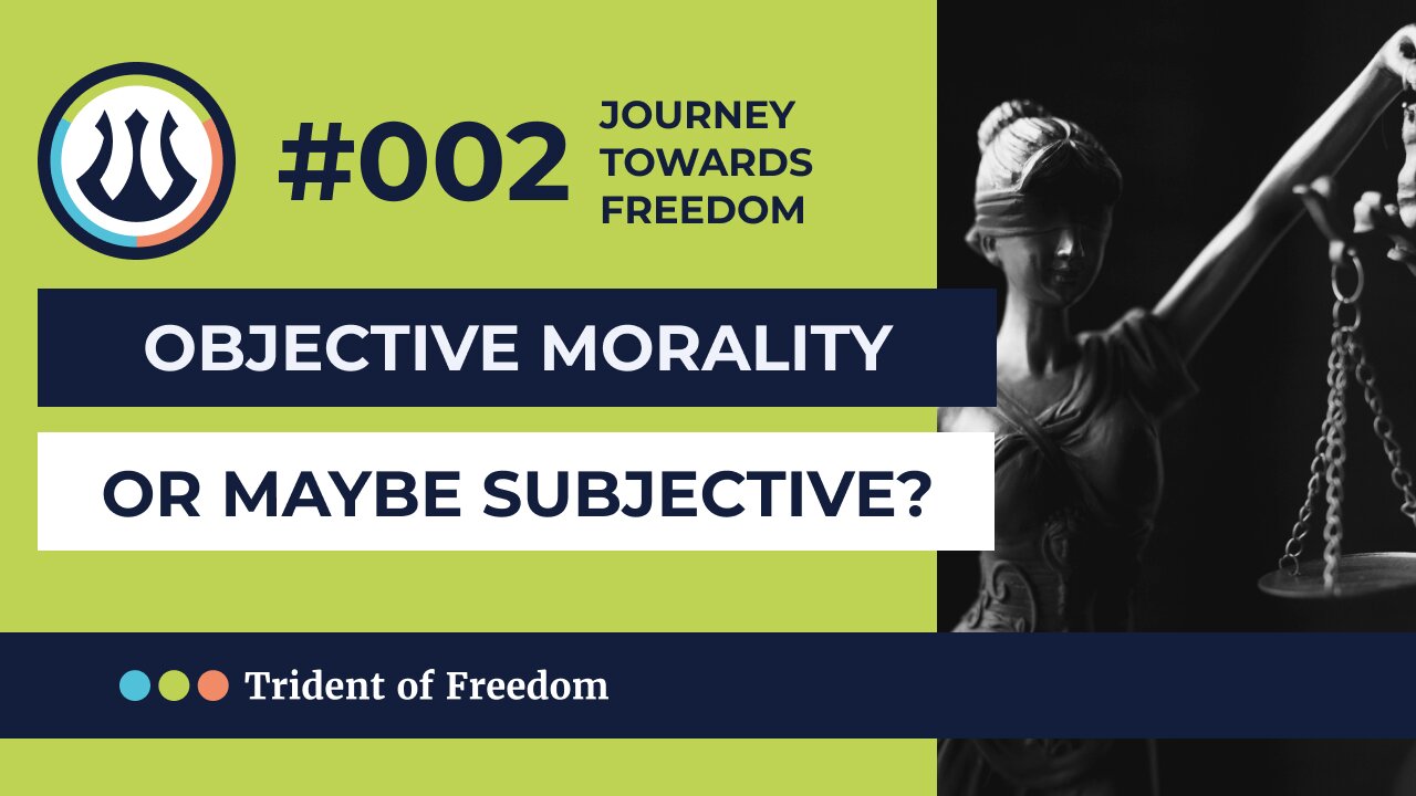 JTF #002 Morality - objective or subjective?