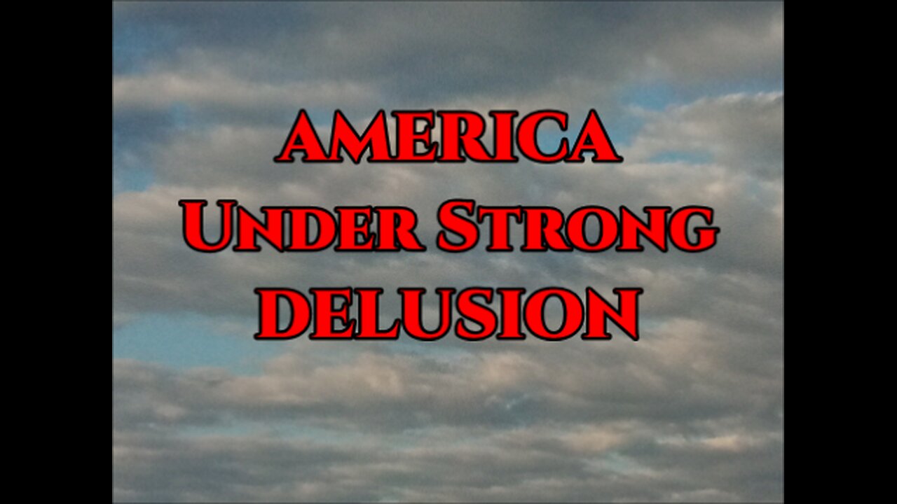 America Under Strong Delusion