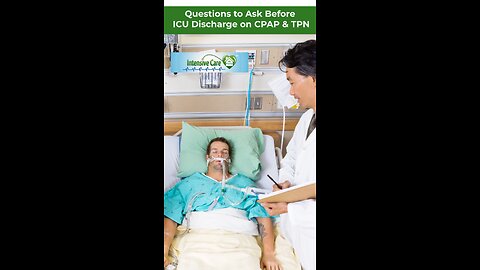Questions to Ask Before ICU Discharge on CPAP & TPN