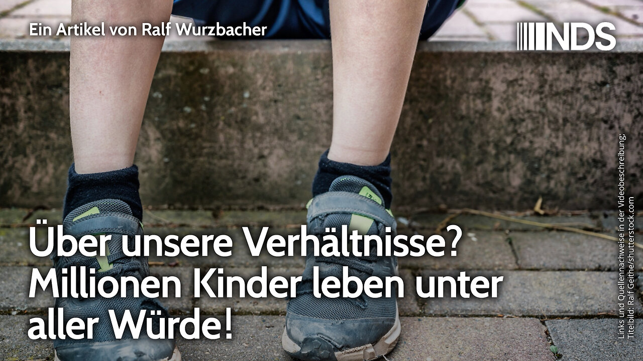 Über unsere Verhältnisse? Millionen Kinder leben unter aller Würde! | Ralf Wurzbacher | NDS-Podcast