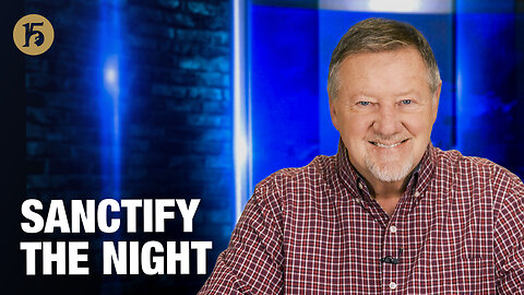 Sanctify the Night | Give Him 15: Daily Prayer with Dutch | February 2, 2026