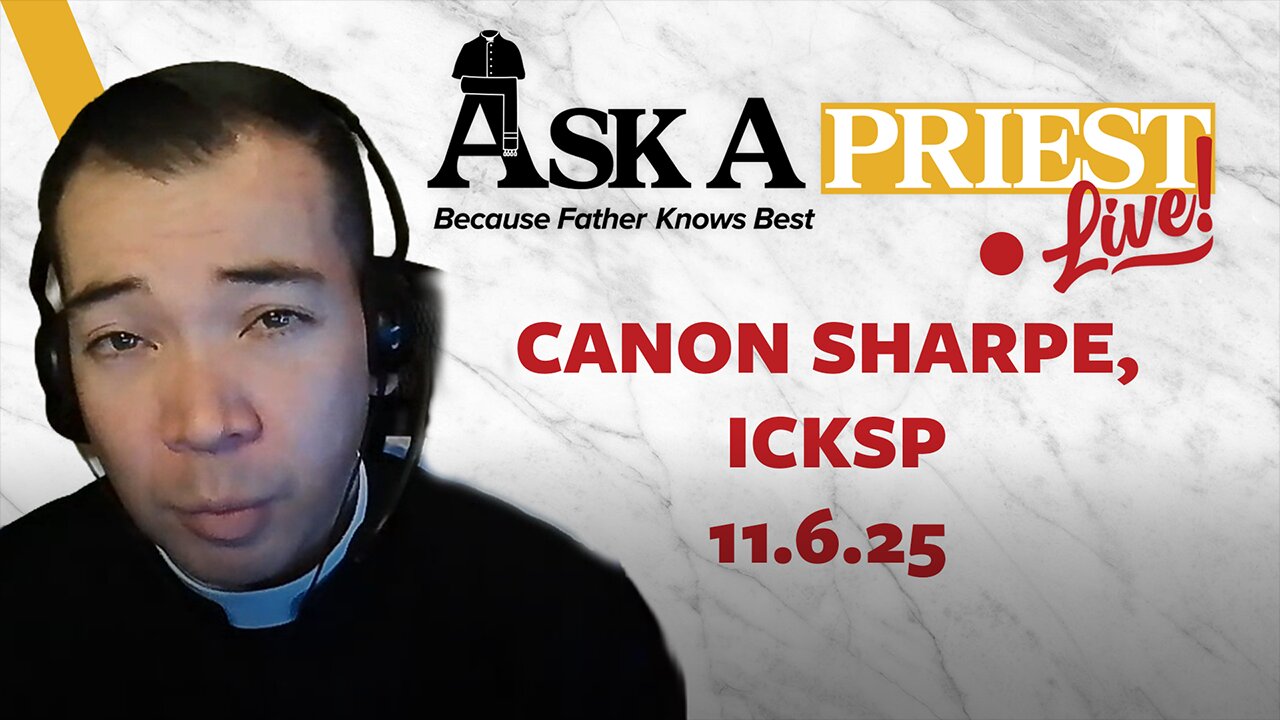 Ask A Priest Live - Open Q&A with Canon Sharpe, ICKSP