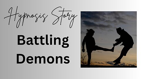 Hypnosis Story: Battling Demons