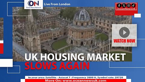 UK HOUSING MARKET SLOWS AGAIN