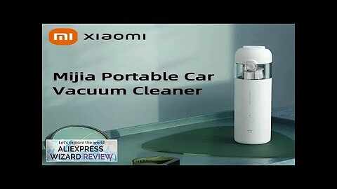 Xiaomi Mijia Portable Car Vacuum Cleaner Mini Handheld Wireless Cleaning Machine Review