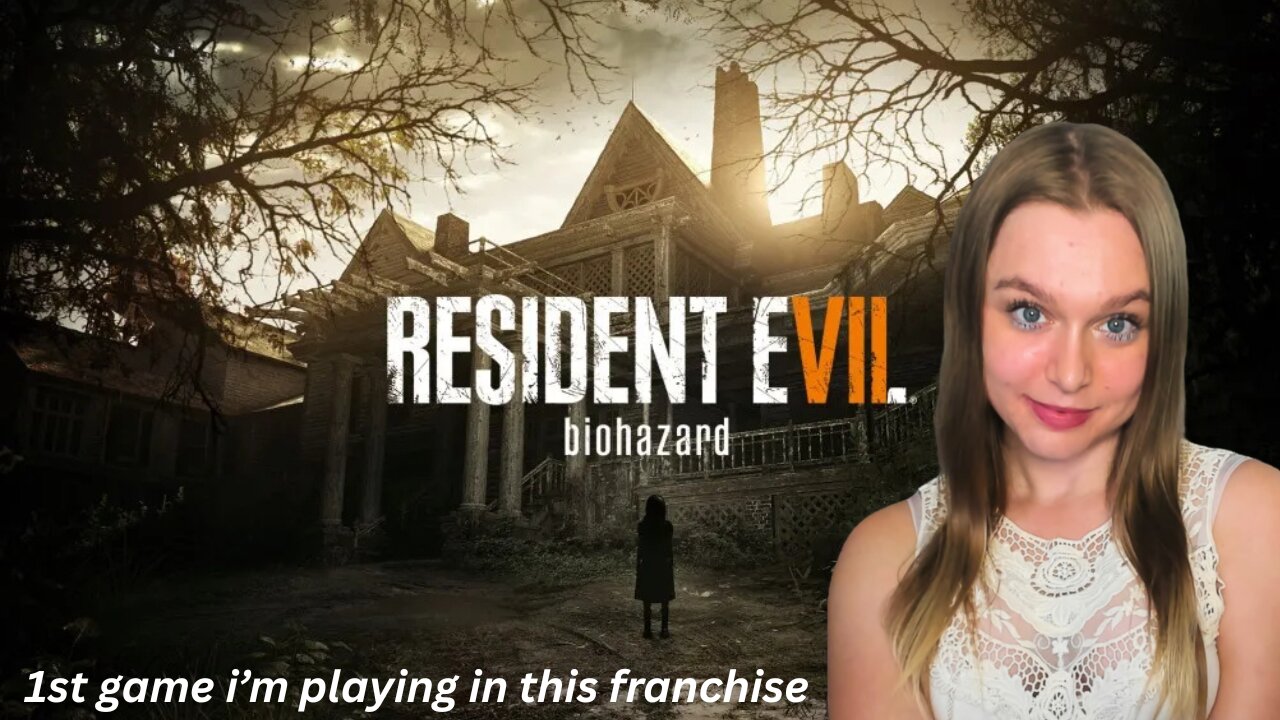 👻 Let's Play Resident Evil 7: Biohazard for the First Time