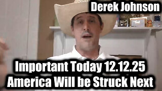 Derek Johnson Important Today 12.12.25 - America Will be Struck Next