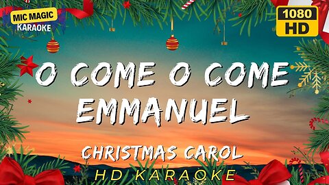 O COME O COME EMMANUEL - CHRISTMAS CAROL - KARAOKE