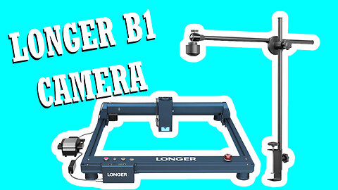 Longer B1 Laser Camera Setup & Calibration | LightBurn & LaserBurn Tutorial