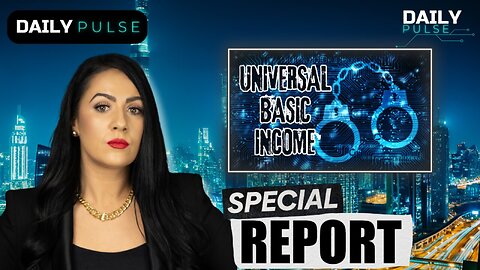LOCKSTEP: Universal Basic Income Begins Worldwide Rollout | Daily Pulse Ep 157