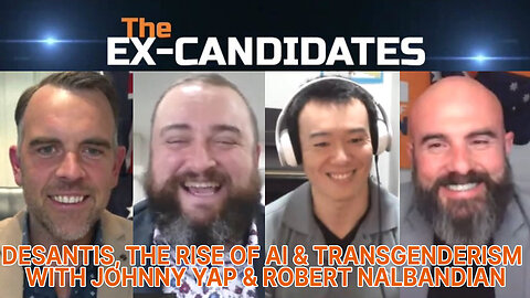 DeSantis, Rise of AI & Transgenderism - With Johnny Yap & Robert Nalbandian - X-Candidates 62